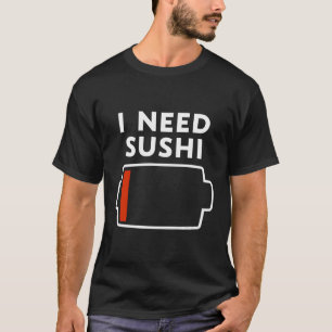 Camiseta Eu Preciso De Sushi Engraçado Sushi Amando A Comid
