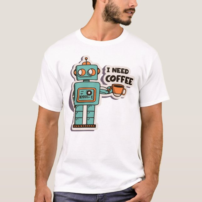 Camiseta Eu preciso de T-shirt de declaração de café (Frente)