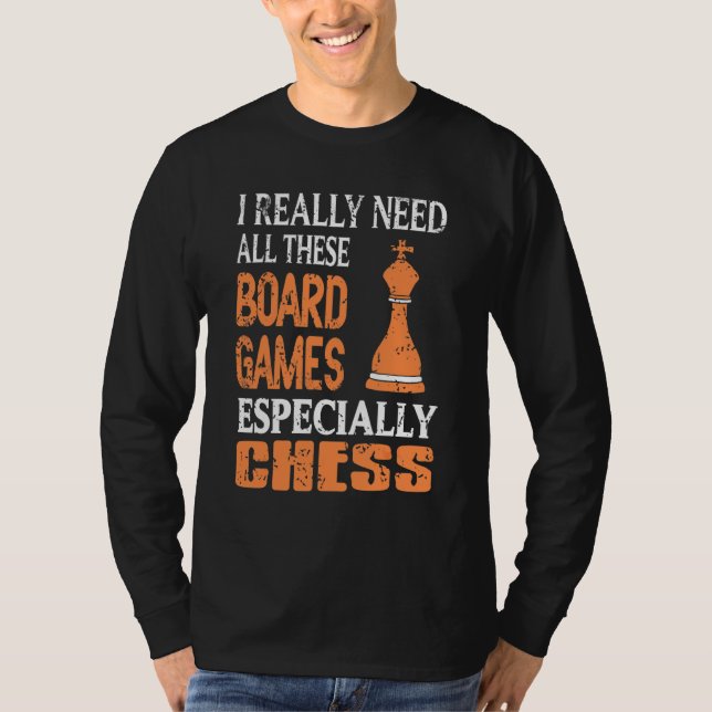 Camiseta Eu preciso de todos esses jogos de tabuleiro, espe (Frente)