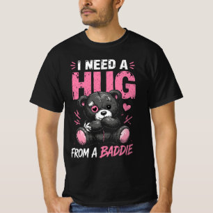 Camiseta Eu Preciso De Um Abraço De Um Baddie Urso Fofo Pas