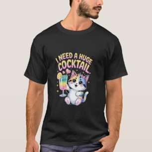 Camiseta Eu Preciso de um COquetel ENORME Gato Fofo