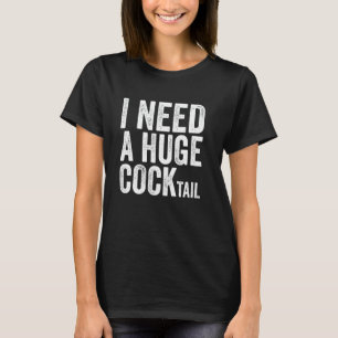 Camiseta Eu Preciso de um COquetel ENORME Humor Adulto Dive