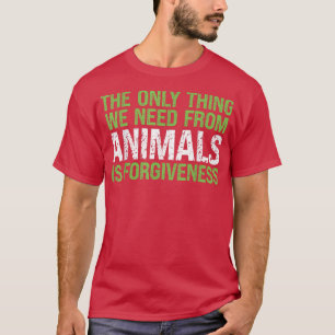 Camiseta Eu Preciso Do Animal É Fruta De Perdão Vegetariana