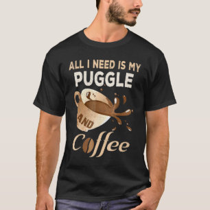 Camiseta Eu Preciso do Meu Puggle e Café Para Mulheres Mãe