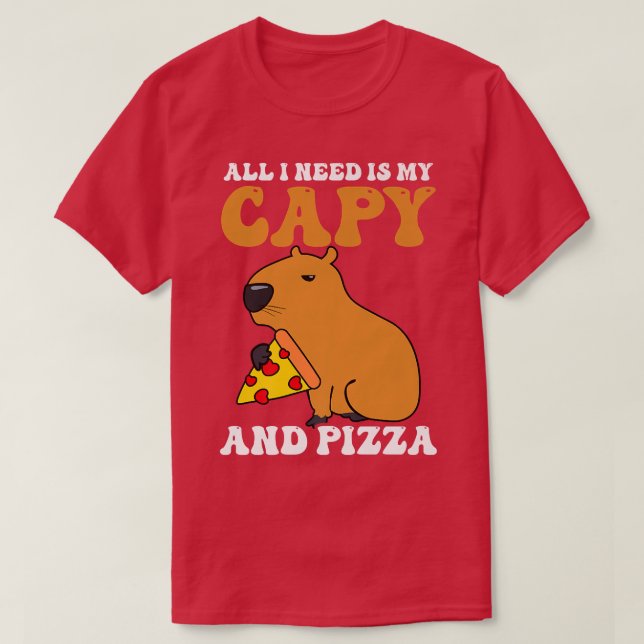 Camiseta Eu preciso é Capy e Pizza Design Capybara (Frente do Design)