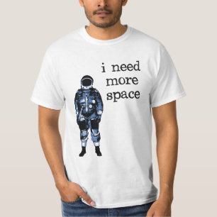 Camiseta Eu preciso mais astronauta do espaço