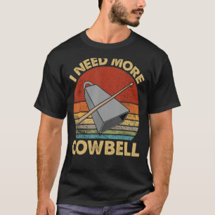 Camiseta Eu Preciso Mais Campainha Engraçado Amante de Bate