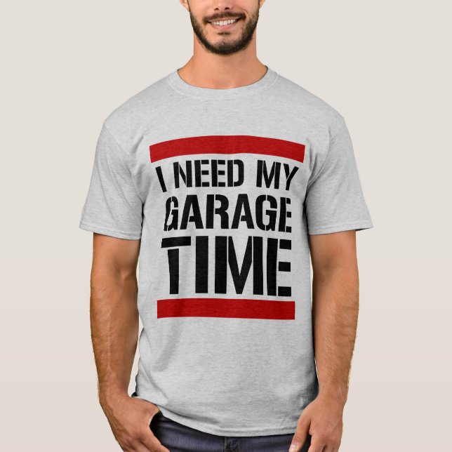 Camiseta Eu preciso meu tempo da garagem (Frente)
