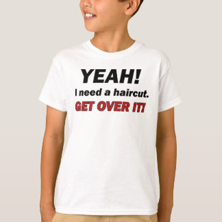 Camiseta Eu preciso um corte de cabelo