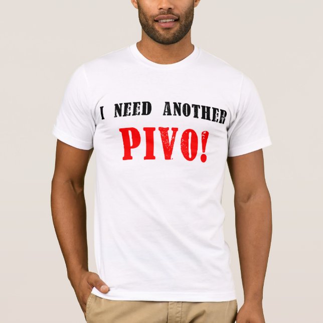 Camiseta Eu preciso um outro Pivo! - Cerveja checa! (Frente)