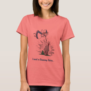 Camiseta Eu preciso uma fada da limpeza…