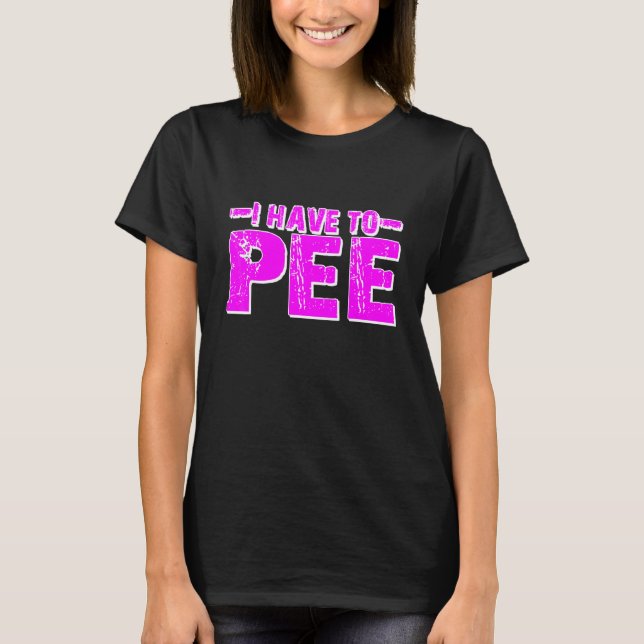 Camiseta Eu Preciso Urinar (Frente)