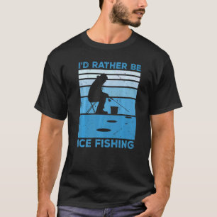 Camiseta Eu Preferencialmente A Pescar Gelo E Pescar Gelo