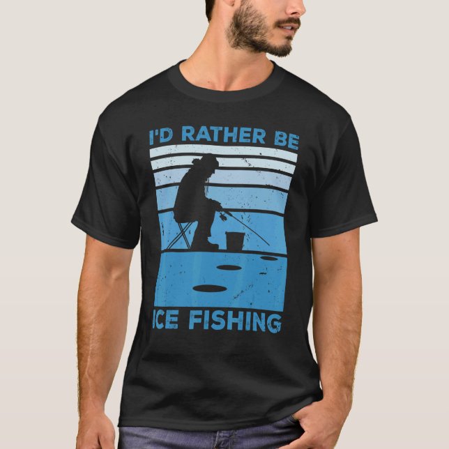Camiseta Eu Preferencialmente A Pescar Gelo E Pescar Gelo (Frente)