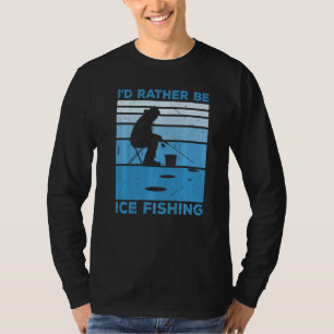 Camiseta Eu Preferencialmente A Pescar Gelo E Pescar Gelo