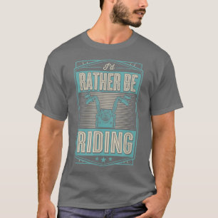 Camiseta Eu Preferencialmente Andando Engraçada Na Motocicl