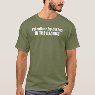 Camiseta Eu Preferencialmente Andando Nas Ozarks