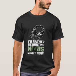 Camiseta Eu Preferencialmente Caçando Noobs agora