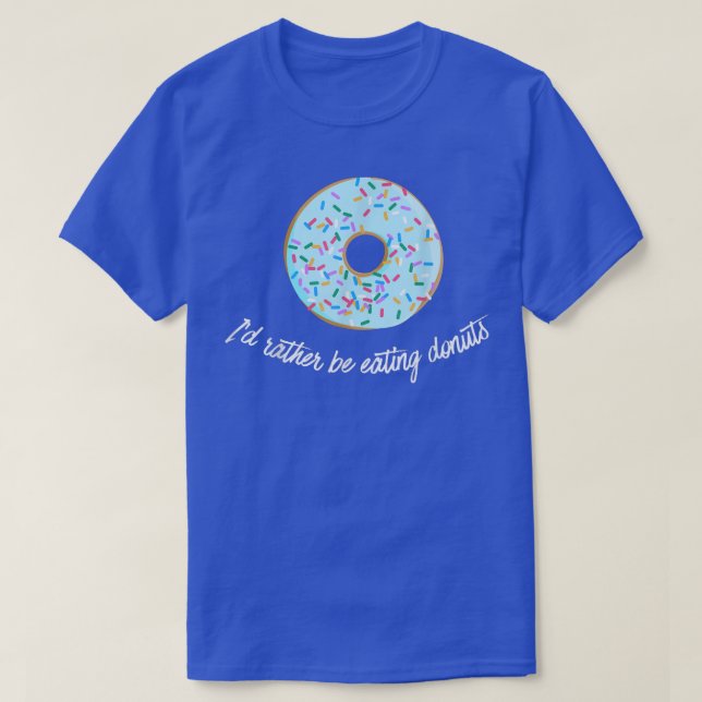 Camiseta Eu preferencialmente comendo Rosquinhas de Malhaçõ (Frente do Design)