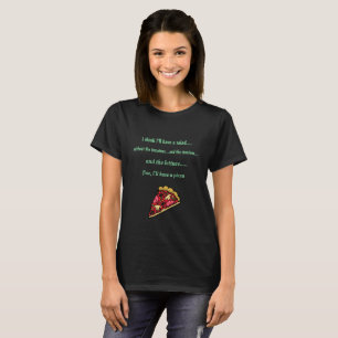 Camiseta Eu preferencialmente comeria uma pizza