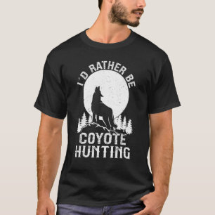 Camiseta Eu Preferencialmente Coyote Caçando Yote Hunter