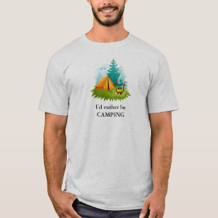 Camiseta Eu preferencialmente de estar CAMPING T-Shirt