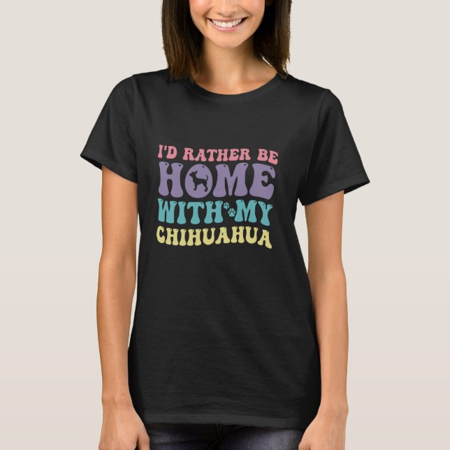 Camiseta Eu Preferencialmente De Estar Em Casa Com Meu Chih (Frente)