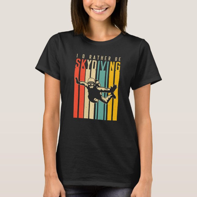 Camiseta Eu Preferencialmente De Estar Paraquedismo (Frente)