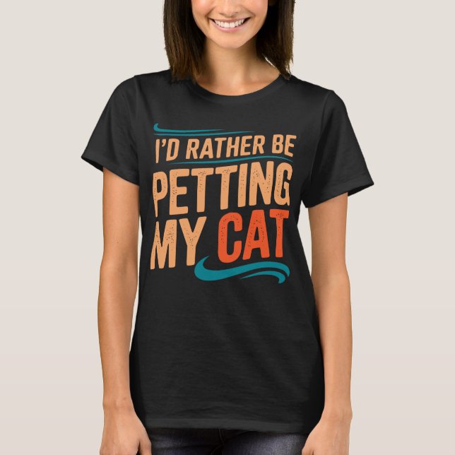 Camiseta Eu Preferencialmente De Pegar Meu Gato - Camisa-T (Frente)
