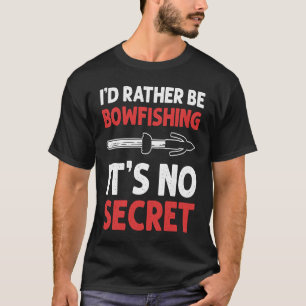 Camiseta Eu Preferencialmente de pescar Não é pesca secreta