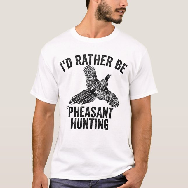 Camiseta Eu Preferencialmente De Ser Faisão Caçando O Caçad (Frente)