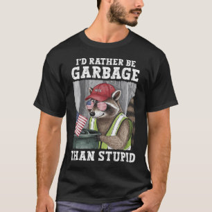 Camiseta Eu Preferencialmente De Ser Lixo Para Trump Do Que