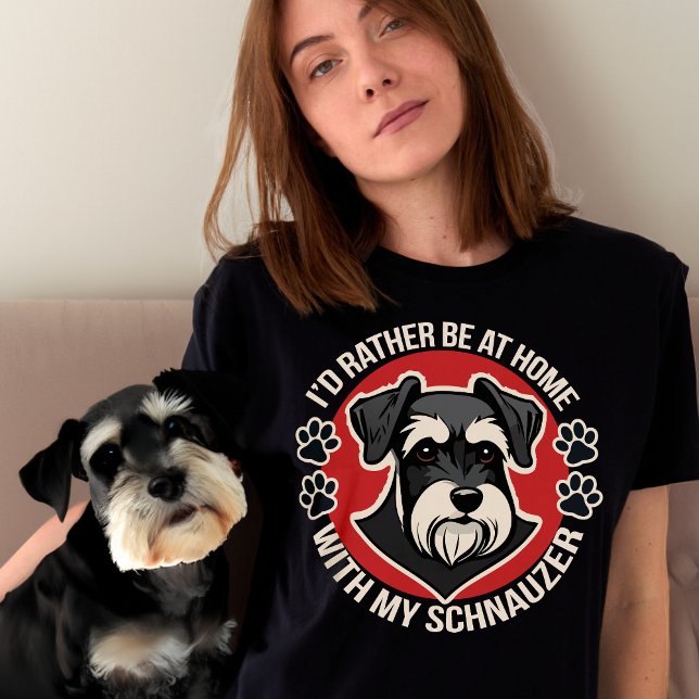 Camiseta Eu Preferencialmente em casa com o meu Schnauzer (Criador carregado)