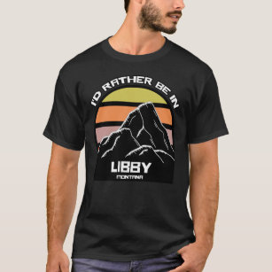 Camiseta Eu Preferencialmente Em Libby Montana.