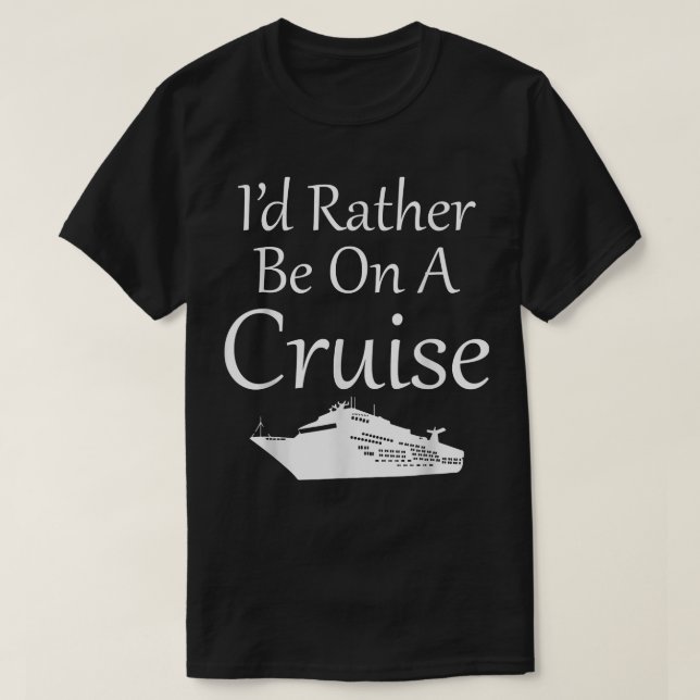 Camiseta Eu Preferencialmente Em Um Cruzeiro (Frente do Design)