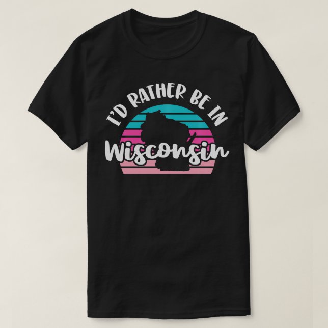 Camiseta Eu Preferencialmente Em Wisconsin (Frente do Design)