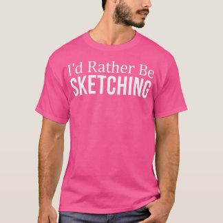 Camiseta Eu Preferencialmente Esboçar...