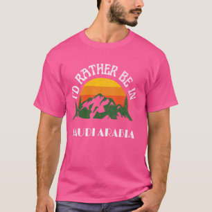 Camiseta Eu Preferencialmente Estar Na Arábia Saudita Vinta