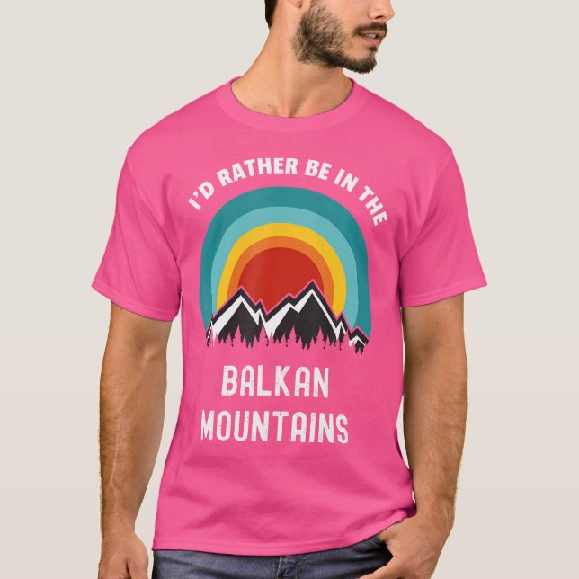 Camiseta Eu Preferencialmente Estar Na Montanha Dos Balcãs  (Frente)