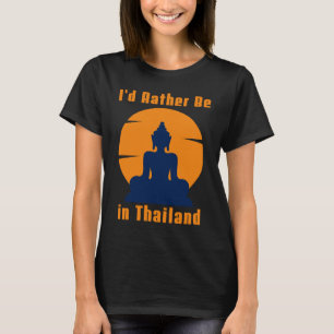 Camiseta Eu Preferencialmente estar na Tailândia Buda