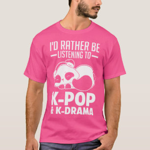 Camiseta Eu Preferencialmente Estar Ouvindo O Pop K-Pop K-D