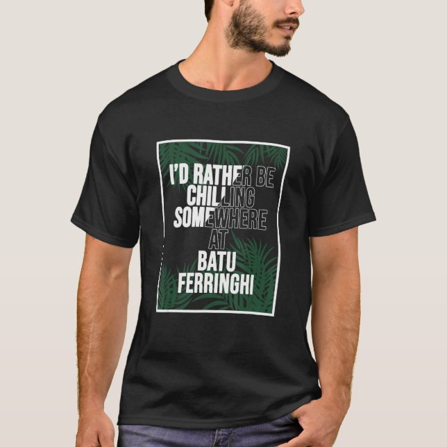 Camiseta Eu Preferencialmente Estar Refrescando Em Batu Fer (Frente)