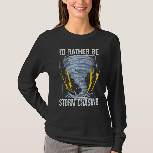 Camiseta Eu Preferencialmente Estar Tempestade Perseguindo  (Frente)