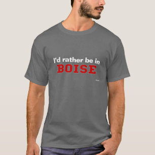 Camiseta Eu preferencialmente estaria em Boise