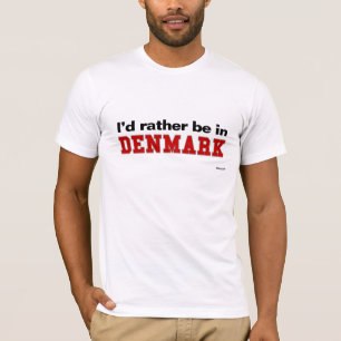 Camiseta Eu preferencialmente estaria em Dinamarca