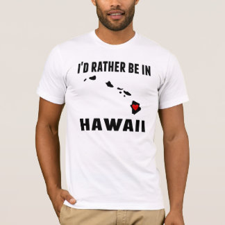 Camiseta Eu preferencialmente estaria em Havaí