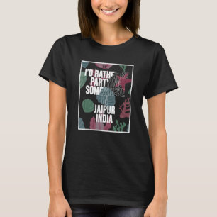 Camiseta Eu Preferencialmente Estaria Festejando Em Jaipur