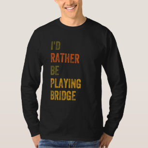 Camiseta Eu Preferencialmente Estaria Jogando Ponte