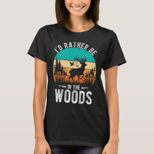 Camiseta Eu Preferencialmente Estaria Na Floresta Caçando L