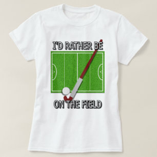 Camiseta Eu preferencialmente estaria no campo (o hóquei)